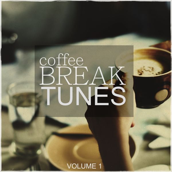 Various Artists|Coffee Break Tunes, Vol. 1 (Smooth Electronic Music For A Relaxed Cup Of Coffee)