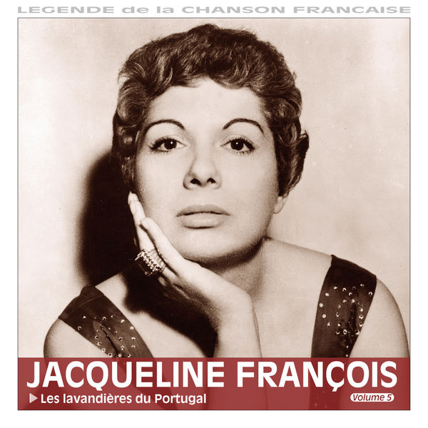 Jacqueline François|Les lavandières du Portugal, Vol. 5 (Collection "Légende de la chanson française")