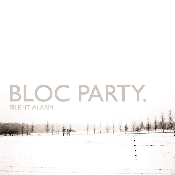 Bloc Party - Silent Alarm Bloc Party - Silent Alarm
