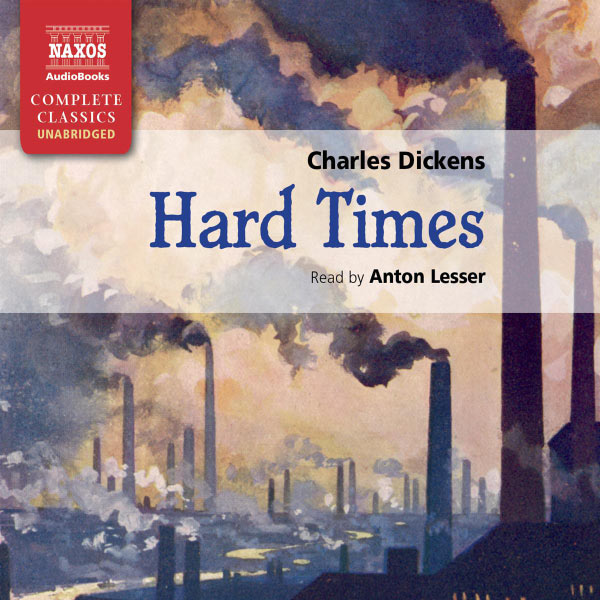 Anton Lesser - Hard Times (Unabridged) Anton Lesser - Hard Times (Unabridged)