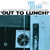 Eric Dolphy Out To Lunch!