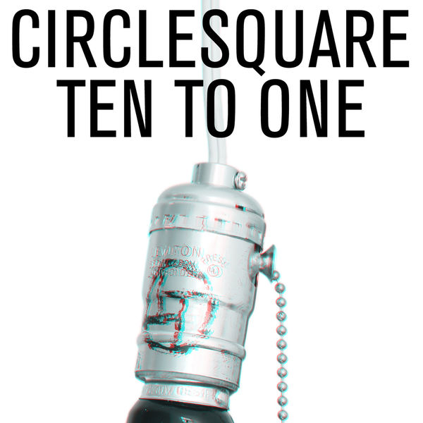 Circlesquare - Ten To One Circlesquare - Ten To One