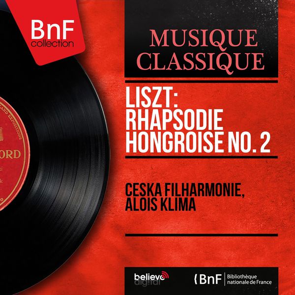 Česká filharmonie|Liszt: Rhapsodie hongroise No. 2 (Orchestrated by Karl Müller-Berghaus, Mono Version)