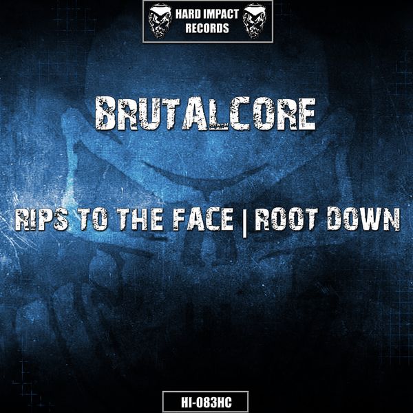 BrutalCore|Rips to the Face / Root Down BrutalCore|Rips to the Face / Root Down