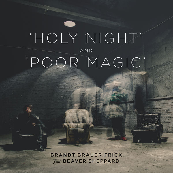 Brandt Brauer Frick|Holy Night & Poor Magic (feat. Beaver Sheppard) Brandt Brauer Frick|Holy Night & Poor Magic (feat. Beaver Sheppard)