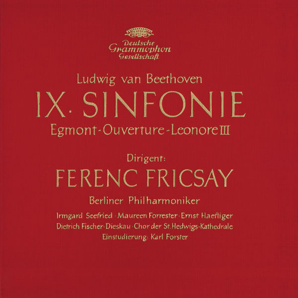 Ferenc Fricsay - Beethoven: Symphony No.9, Egmont, Leonore III Ferenc Fricsay - Beethoven: Symphony No.9, Egmont, Leonore III