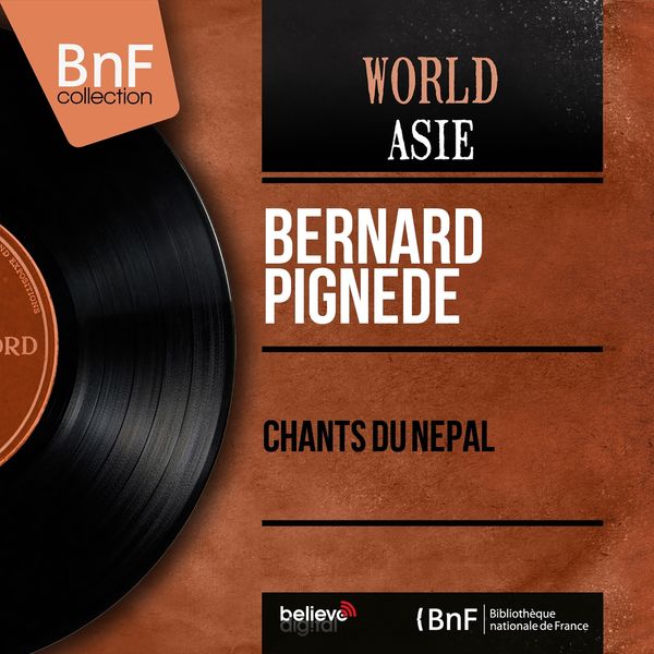 Bernard Pignède - Chants du Népal (Mono Version) Bernard Pignède - Chants du Népal (Mono Version)