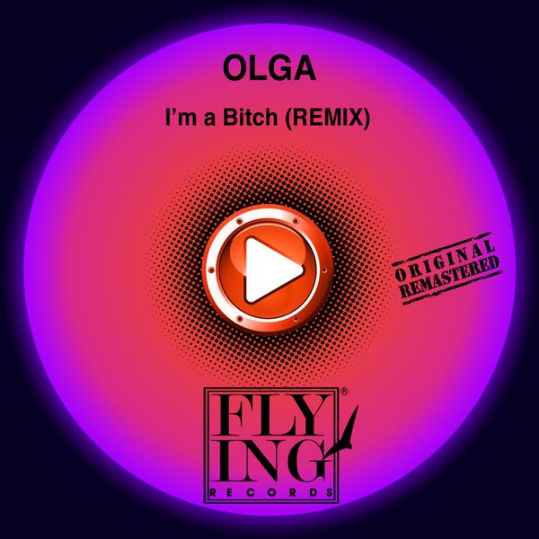 ÖLGA - I'm a Bitch (Remix) (Remastered) ÖLGA - I'm a Bitch (Remix) (Remastered)