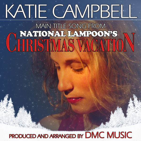 Christmas Vacation (From "National Lampoon's Christmas Vacation"), Katie  Campbell - Qobuz