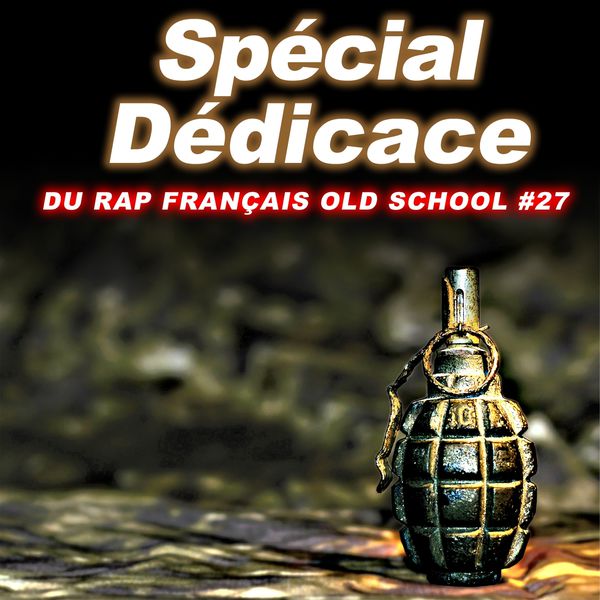Various Artists - Spécial dédicace du rap francais Old School, Vol. 27 Various Artists - Spécial dédicace du rap francais Old School, Vol. 27