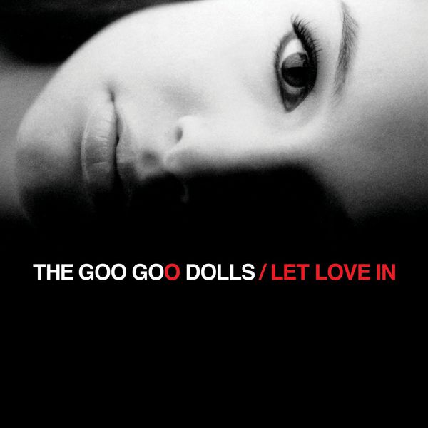 THE GOO GOO DOLLS|Let Love In THE GOO GOO DOLLS|Let Love In