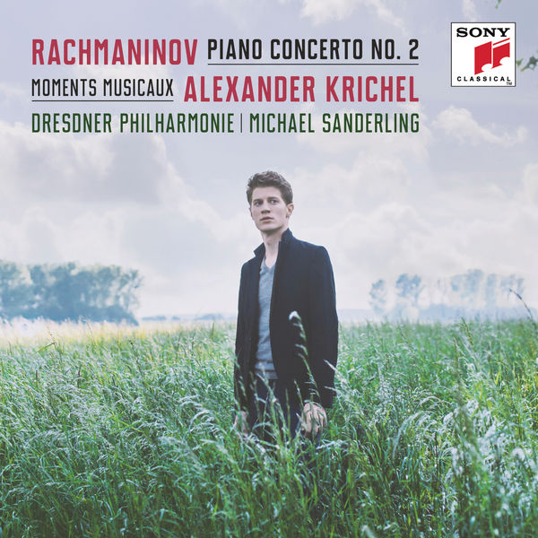 Alexander Krichel - Rachmaninoff: Piano Concerto No. 2, Moments Musicaux Alexander Krichel - Rachmaninoff: Piano Concerto No. 2, Moments Musicaux