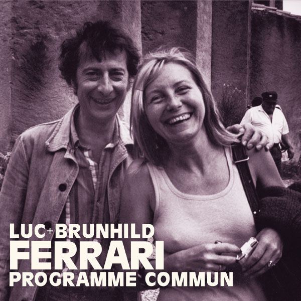 Luc Ferrari - Programme commun Luc Ferrari - Programme commun