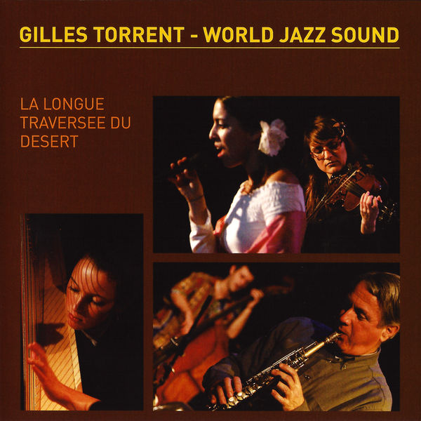 Gilles Torrent|World Jazz Sound – La longue traversée du désert Gilles Torrent|World Jazz Sound – La longue traversée du désert