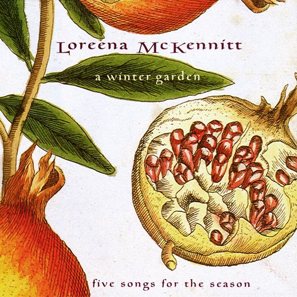 Loreena McKennitt|A Winter Garden - Five Songs for the Season Loreena McKennitt|A Winter Garden - Five Songs for the Season