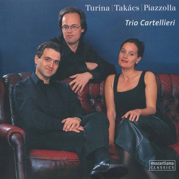 Trio Cartellieri - Turina, Takács, Piazzolla: Chamber Works Trio Cartellieri - Turina, Takács, Piazzolla: Chamber Works