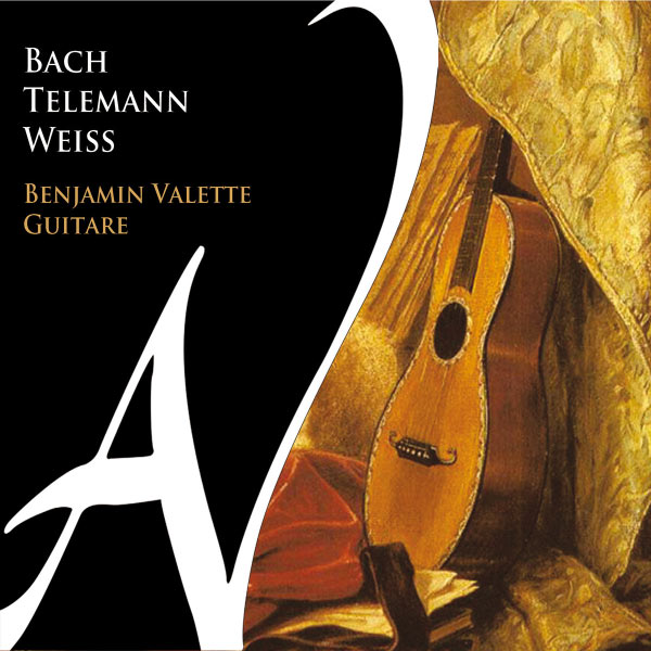 Benjamin Valette|Johann Sebastian Bach, Georg Philipp Telemann, Sylvius Leopold Weiss Benjamin Valette|Johann Sebastian Bach, Georg Philipp Telemann, Sylvius Leopold Weiss