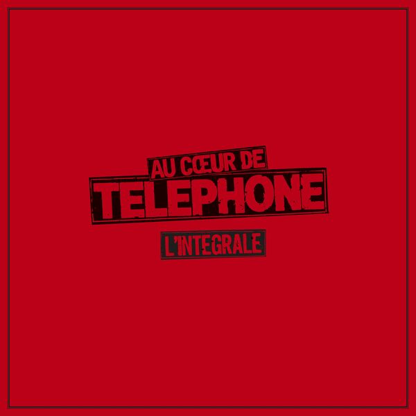 Téléphone|Au cœur de Téléphone - L'Intégrale (Remasterisée en 2015) (10CD) (Remasterisée en 2015)