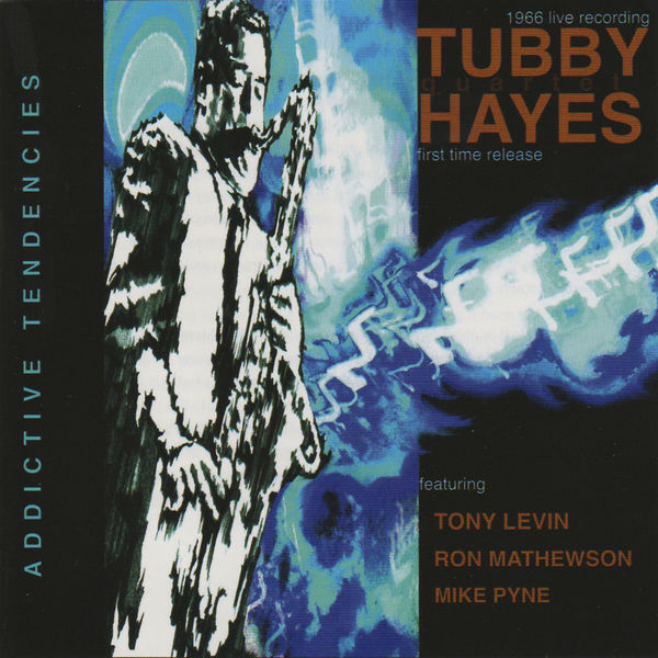 Tubby Hayes - Addictive Tendencies Tubby Hayes - Addictive Tendencies