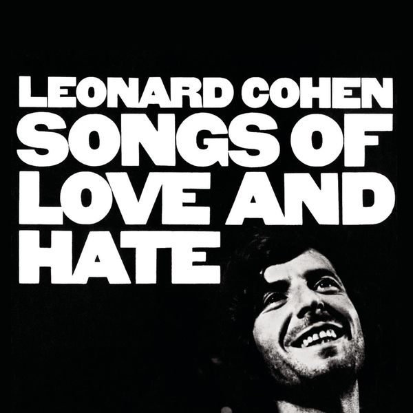 Leonard Cohen - Songs Of Love And Hate Leonard Cohen - Songs Of Love And Hate