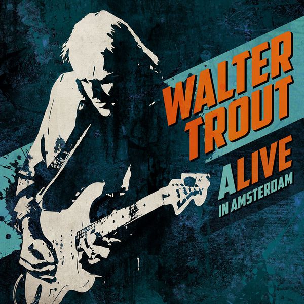 Walter Trout - ALIVE in Amsterdam (Live) Walter Trout - ALIVE in Amsterdam (Live)