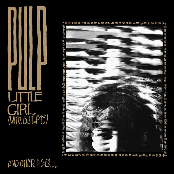 Pulp - Little Girl (with Blue Eyes) Pulp - Little Girl (with Blue Eyes)