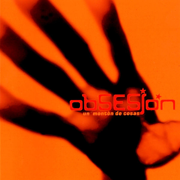 Obsesión - Un montón de cosas (Remasterizado) Obsesión - Un montón de cosas (Remasterizado)