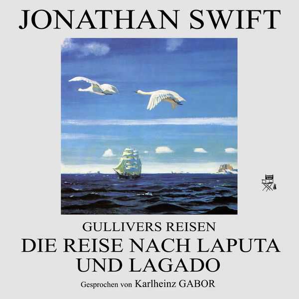 Jonathan Swift - Gullivers Reisen: Die Reise nach Laputa und Lagado Jonathan Swift - Gullivers Reisen: Die Reise nach Laputa und Lagado