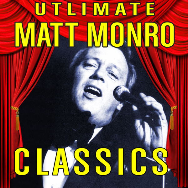 Matt Monro - Ultimate Classics Matt Monro - Ultimate Classics