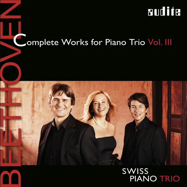 Schweizer Klaviertrio - Swiss Piano Trio - Beethoven: Complete Works for Piano Trio, Vol. 3 Schweizer Klaviertrio - Swiss Piano Trio - Beethoven: Complete Works for Piano Trio, Vol. 3