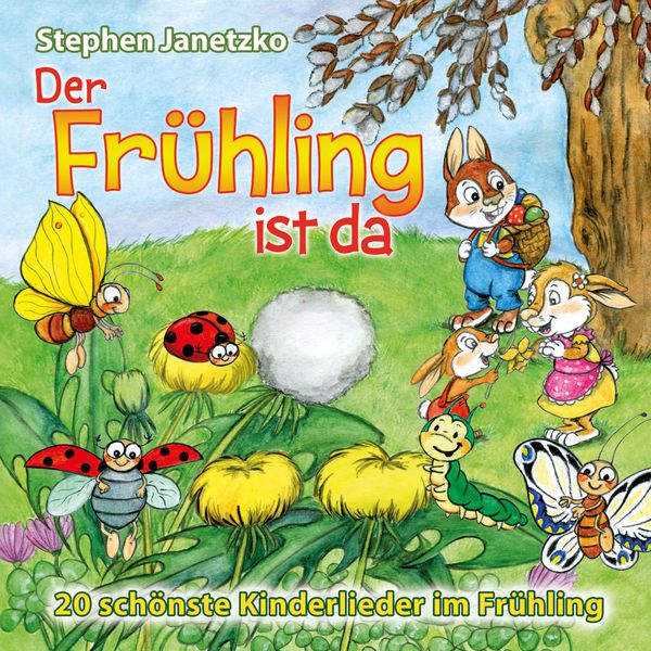 Stephen Janetzko - Der Frühling ist da - 20 schönste Kinderlieder im Frühling Stephen Janetzko - Der Frühling ist da - 20 schönste Kinderlieder im Frühling