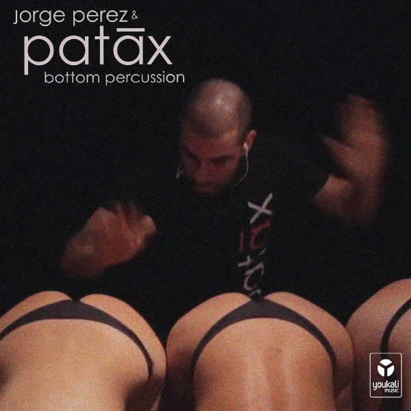 Jorge Perez & Patax|Bottom Percussion (Jorge Perez & Patax) Jorge Perez & Patax|Bottom Percussion (Jorge Perez & Patax)