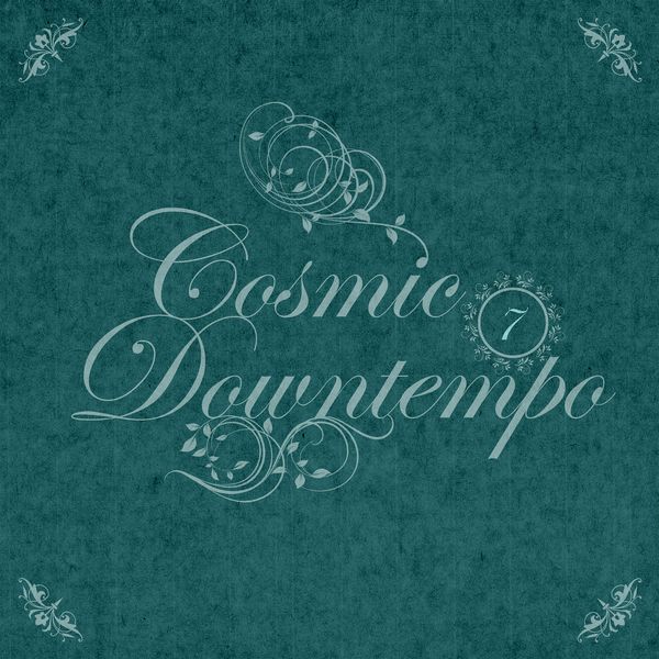 Various Artists - Cosmic Downtempo, Vol.07 Various Artists - Cosmic Downtempo, Vol.07