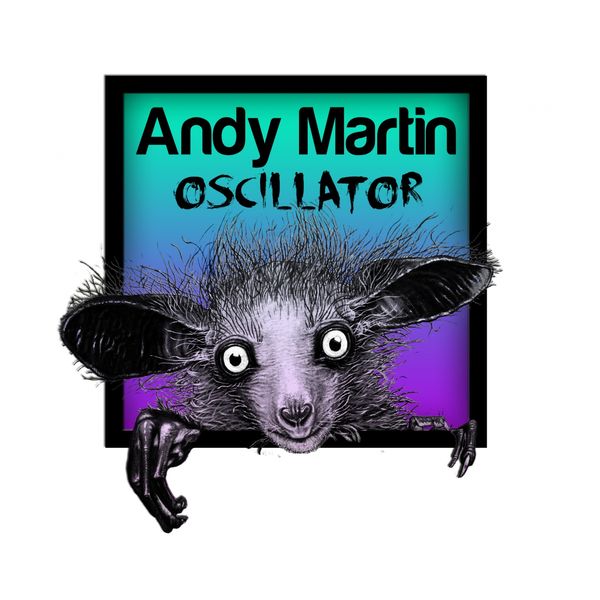 Andy Martin - Oscillator Andy Martin - Oscillator