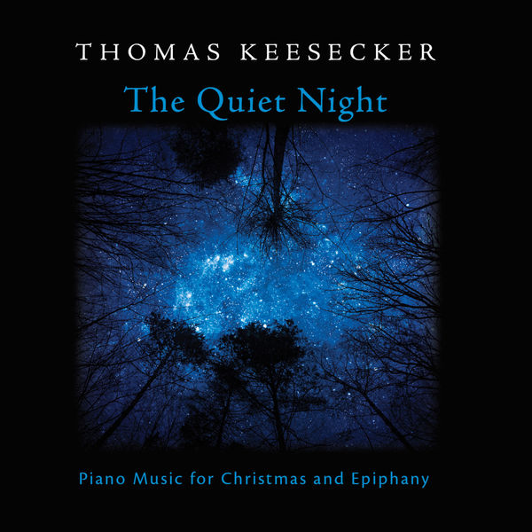 Thomas Keesecker|The Quiet Night: Piano Music for Christmas & Epiphany