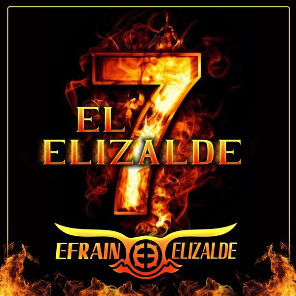 Efraín Elizalde|El 7 Elizalde