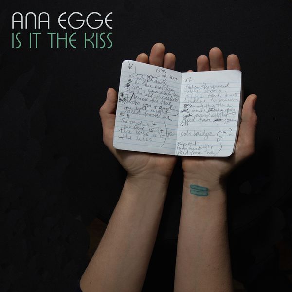 Ana Egge - Is It the Kiss Ana Egge - Is It the Kiss