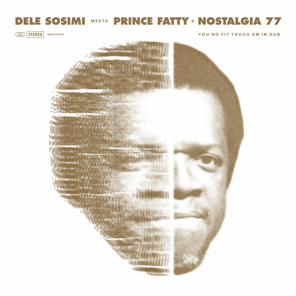 Dele Sosimi - You No Fit Touch Am in Dub Dele Sosimi - You No Fit Touch Am in Dub