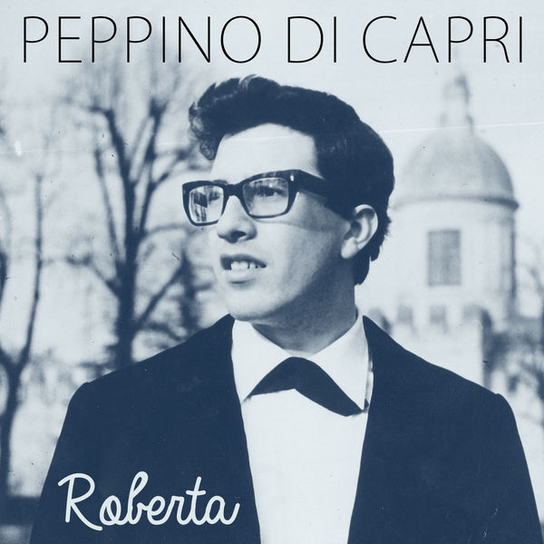 Peppino Di Capri|Roberta Peppino Di Capri|Roberta