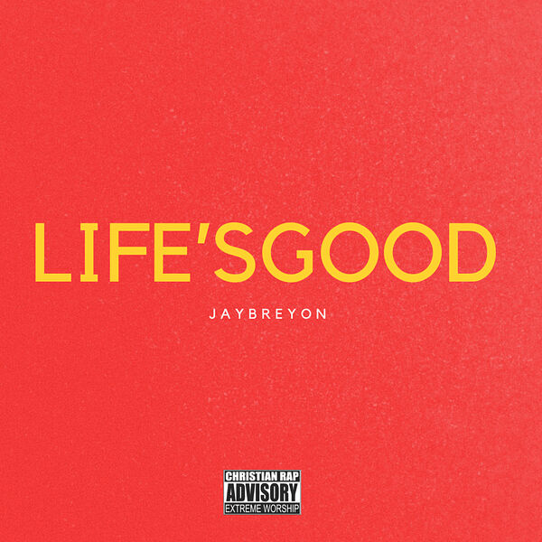 Jaybreyon|Life's Good Jaybreyon|Life's Good