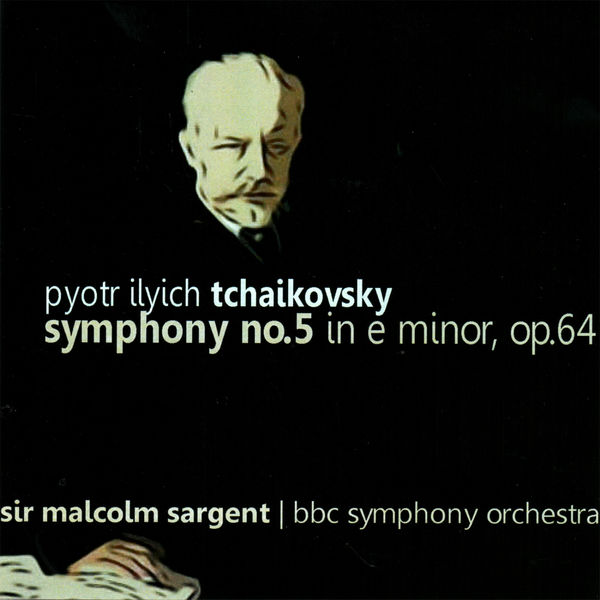 The BBC Symphony Orchestra|Tchaikovsky: Symphony No. 5 in E Minor, Op. 64 The BBC Symphony Orchestra|Tchaikovsky: Symphony No. 5 in E Minor, Op. 64