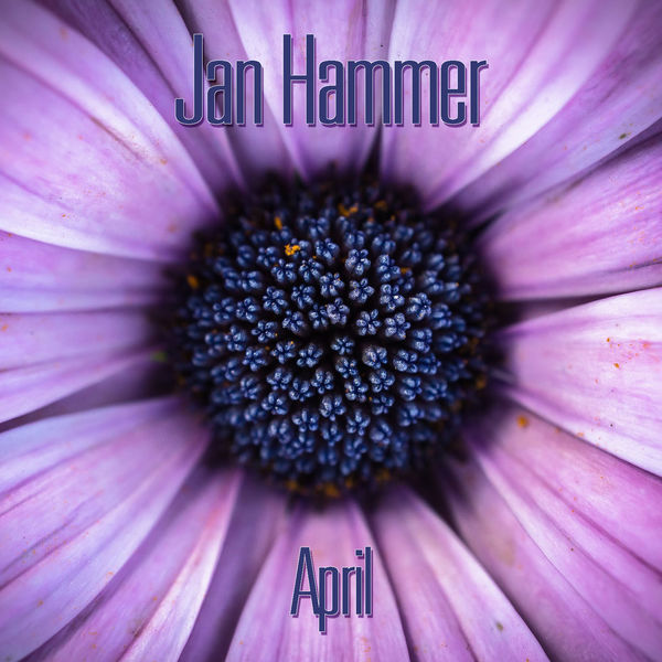 Jan Hammer|April (Cut 2021) Jan Hammer|April (Cut 2021)