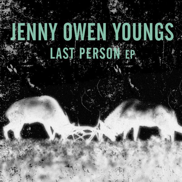 Jenny Owen Youngs - Last Person (EP) Jenny Owen Youngs - Last Person (EP)