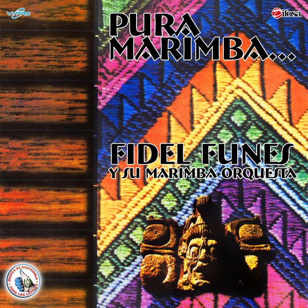 Pura Marimba. Música de Guatemala para los Latinos, Fidel Funes y Su