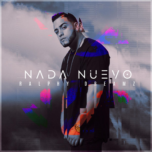 Ralphy Dreamz|Nada Nuevo Ralphy Dreamz|Nada Nuevo