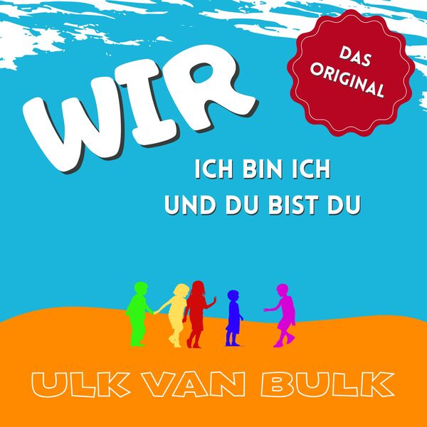 Wir, ich bin ich und du bist du (Das Original), Ulk van Bulk Qobuz