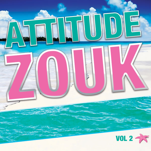 Various Artists - Attitude zouk, vol. 2 Various Artists - Attitude zouk, vol. 2