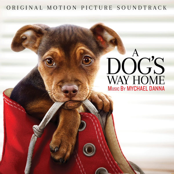 A Dogs Way Home Original Motion Picture Soundtrack A Dogs Way Home Original Motion Picture Soundtrack