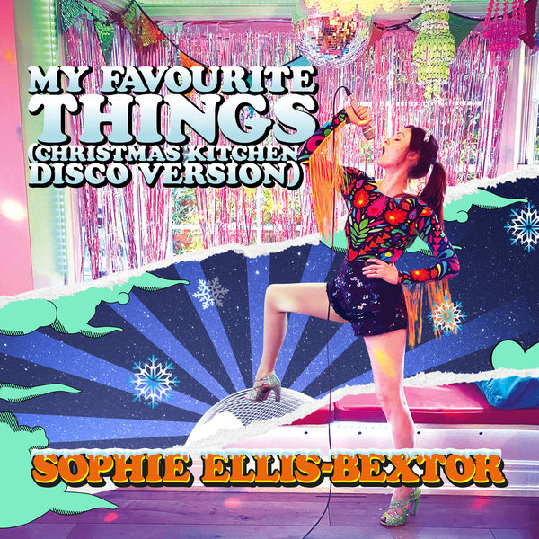 Sophie Ellis-Bextor|My Favourite Things  (Christmas Kitchen Disco Version)