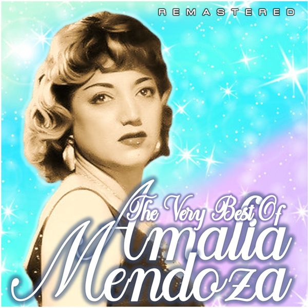 Amalia Mendoza - The Very Best Of (Remastered) Amalia Mendoza - The Very Best Of (Remastered)